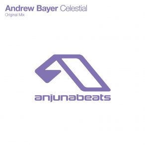 Download track Celestial (Original Mix) Andrew Bayer