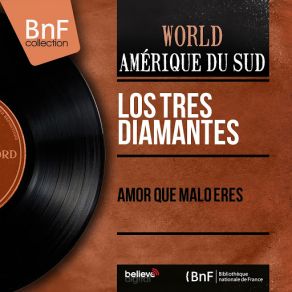 Download track Amor Que Malo Eres Los Tres Diamantes