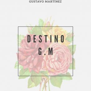 Download track Destino G. M Gustavo Martinez