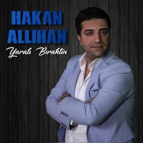 Download track Yaralı Bıraktın Hakan Allıhan