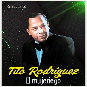 Download track Óyeme Antonia (Remastered) Tito Rodríguez