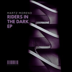 Download track Riders In The Dark MARTZ Moreno