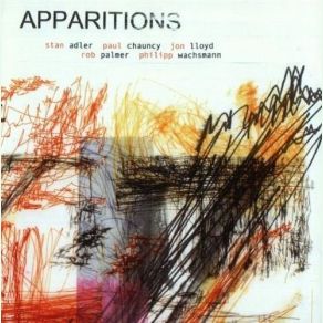 Download track Apparitions Jon Lloyd, Philipp Wachsmann, Rob Palmer, Stan Adler, Paul Chauncy