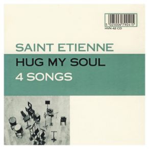 Download track Hug My Soul (Sure Is Pure Kodacolour House Mix) Saint Etienne