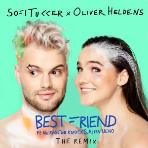 Download track Best Friend (Oliver Heldens Remix) NERVO, The Knocks, Sofi Tukker, Alisa Ueno