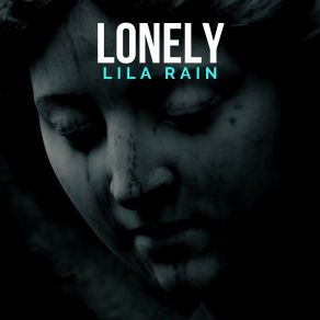 Download track Lonely (Radio Edit) Lila Rain