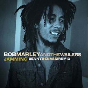 Download track Jammin (Benny Benassi Remix) Bob Marley, MC Lyte, The Wailers