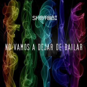 Download track No Vamos A Dejar De Bailar (Extended Mix) Shotobi