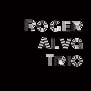 Download track Dirty Floor Roger Alva Trio