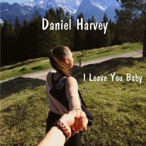 Download track I Leave You Baby (Instrumental) Daniel HarveyΟΡΓΑΝΙΚΟ