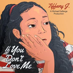 Download track If You Don't Love Me Tiffany JChey De Los, Michael Debarge