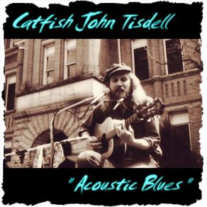 Download track Hunkie Tunkie Blues (Take 1) Catfish John TisdellTake-1