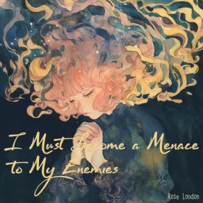 Download track I Must Become A Menace To My Enemies (Fresh Version) London Rose