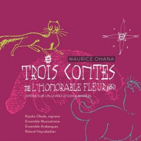 Download track Trois Contes De L'Honorable Fleur: Ogre Mangeant Des Jeunes Femmes Sous La Lune Kiyoko Okada, Roland Hayrabedian, Ensemble Arabesques, Ensemble Musicatreize