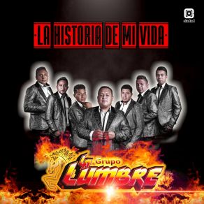 Download track La Historia De Mi Vida Grupo La Lumbre