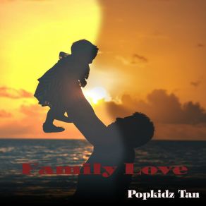 Download track Family Love Popkidz Tan