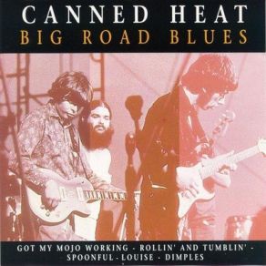 Download track Big Road Blues Canned Heat