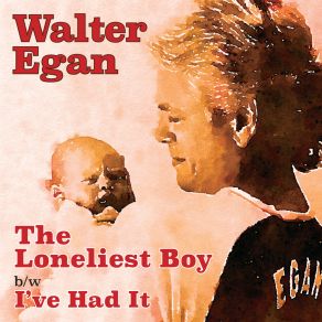 Download track The Loneliest Boy Walter Egan