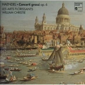 Download track 11. Concerto No 6 En Sol Mineur - A Tempo Guisto: Allegro Ma Non Troppo Georg Friedrich Händel