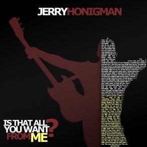 Download track Is That All You Want From Me? Jerry Honigman