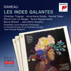 Download track Les Indes Galantes, RCT 44: Première Entrée: Hâtez-Vous De Vous Embarquer Jean-Claude Malgoire, Yakar, Rodde, Tréguier