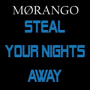 Download track Steal Your Nights Away Morango