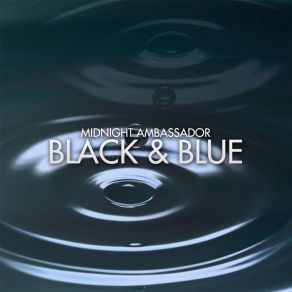 Download track Black & Blue Midnight Ambassador