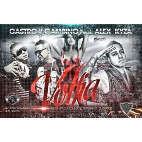 Download track Voltia Castro, Alex Kyza, Gambino, Los Galactikos