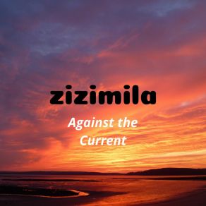 Download track Against The Current Zizimila