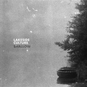 Download track Shallow Lakeside Culture