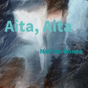 Download track Aita, Aita Nathan Donne