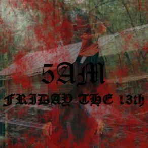 Download track Friday The 13th 5am