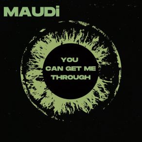 Download track Get Me Through (Extended) Maudi