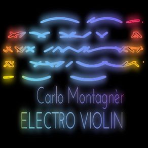 Download track Electro Violin Carlo Montagner