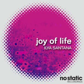 Download track Joy Of Life Ilya Santana