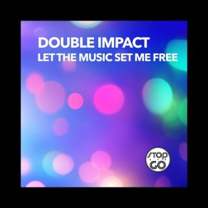 Download track Let The Music Set Me Free (MBS Plain Vanilla Dub Mix) Double Impact