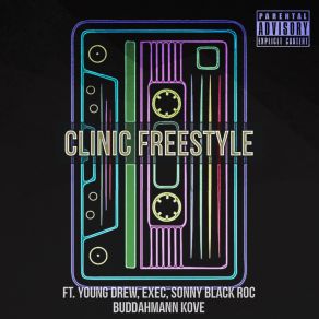 Download track Clinic - Freestyle DominoRoc, Buddahmann, The Executive, Drew Young, Somny Black