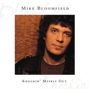 Download track You Took My Money Mike Bloomfield