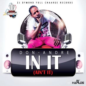 Download track In It (Ain't It) Don Andre