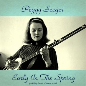 Download track Madam I Have Come To Court You (Remastered 2016) Peggy Seeger