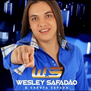 Download track Pisadinha Diferente Garota Safada, Wesley Safadão