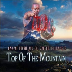 Download track Just A Man Dwayne Dopsie, The Zydeco Hellraisers