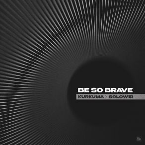 Download track Be So Brave (Extended Mix) SOLOWEI