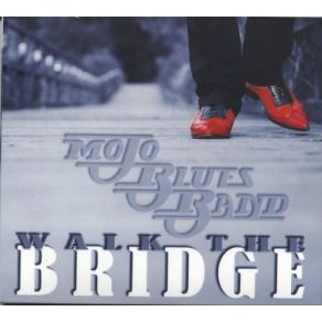 Download track Walk The Bridge Mojo Blues Band