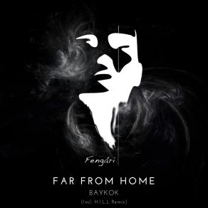 Download track Baykok (H. I. L. L Remix) Far From HomeH. I. L. L