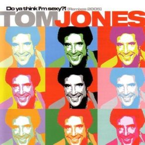 Download track Do Ya Think Im Sexy Tom Jones