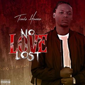 Download track No Love Lost (Outro) Travis Hanna