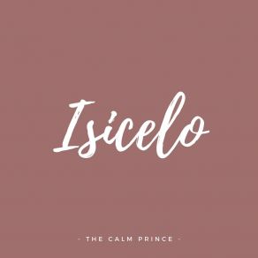 Download track Isicelo (Afro Edit) The Calm Prince