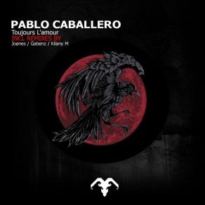 Download track Toujour L'amour (Kilany M Remix) Pablo CaballeroKilany M