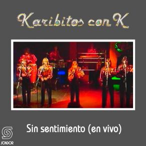 Download track Sin Sentimiento (En Vivo) Karibitos Con K